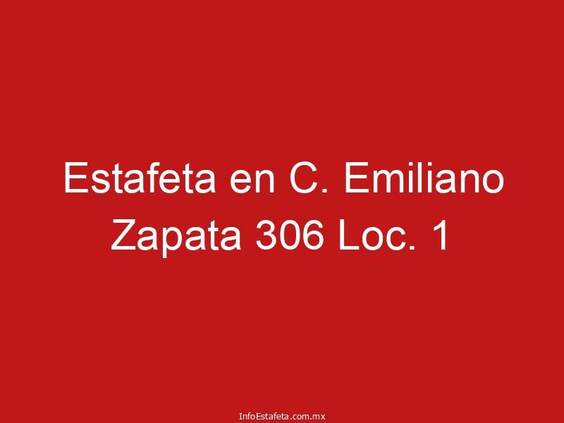 Estafeta en C. Emiliano Zapata 306 Loc. 1