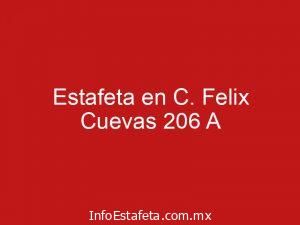 Estafeta en C. Felix Cuevas 206 A