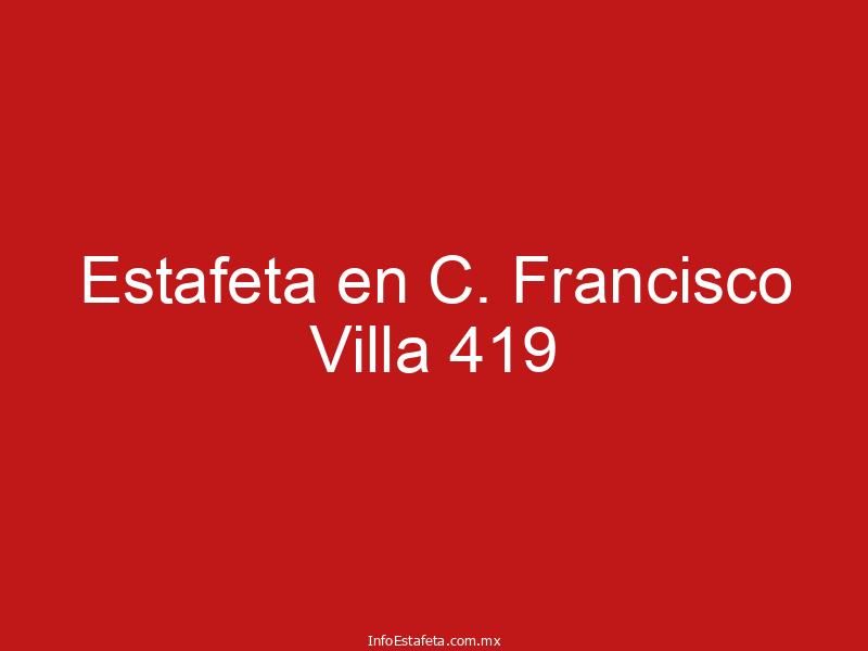 Estafeta en C. Francisco Villa 419