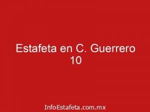 Estafeta en C. Guerrero 10