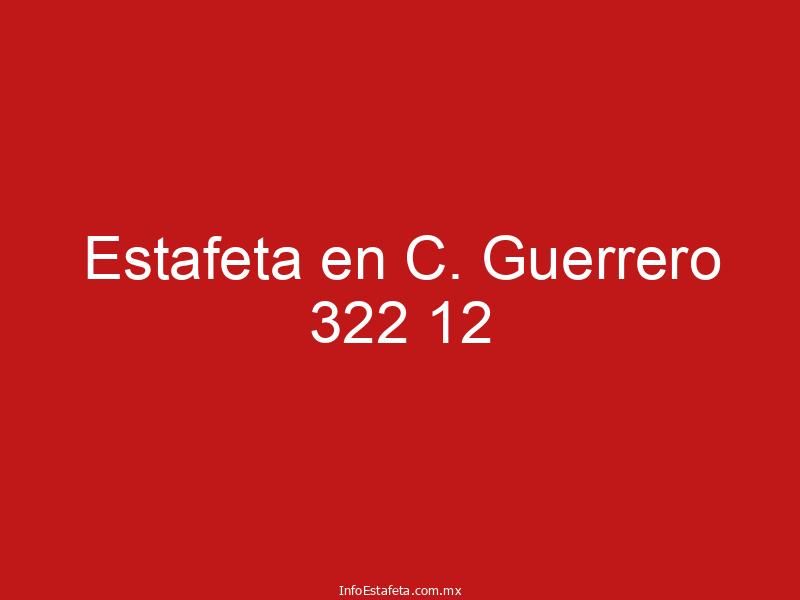 Estafeta en C. Guerrero 322 12