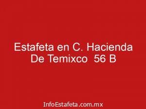 Estafeta en C. Hacienda De Temixco 56 B