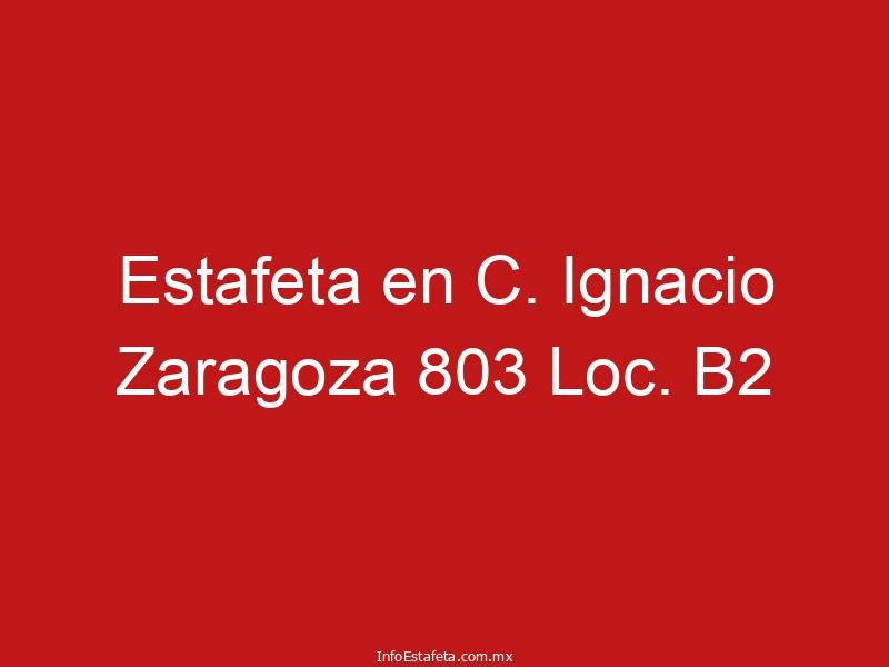 Estafeta en C. Ignacio Zaragoza 803 Loc. B2