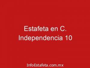 Estafeta en C. Independencia 10