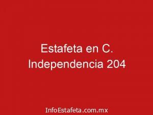 Estafeta en C. Independencia 204