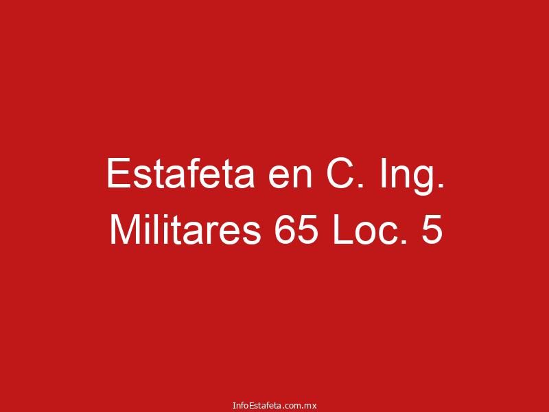 Estafeta en C. Ing. Militares 65 Loc. 5