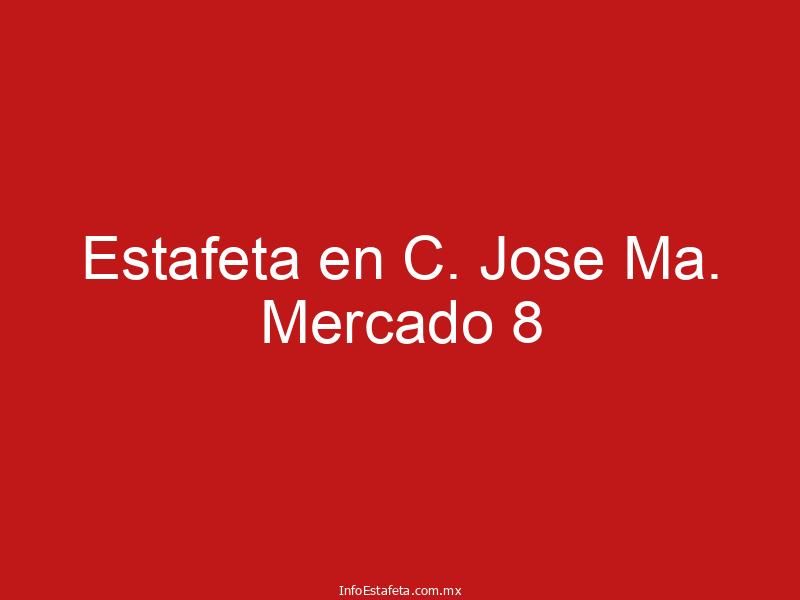 Estafeta en C. Jose Ma. Mercado 8