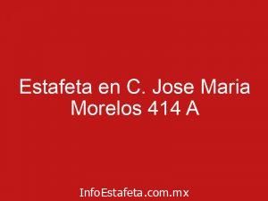 Estafeta en C. Jose Maria Morelos 414 A