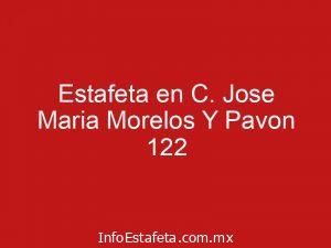 Estafeta en C. Jose Maria Morelos Y Pavon 122
