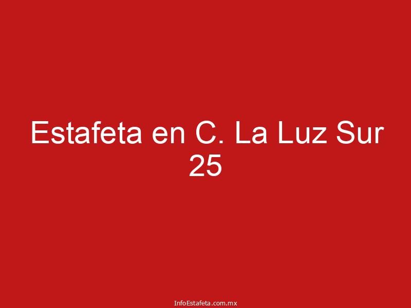 Estafeta en C. La Luz Sur 25
