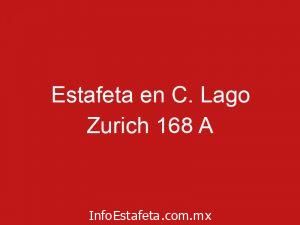 Estafeta en C. Lago Zurich 168 A