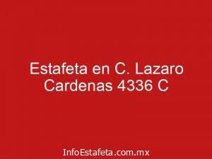 Estafeta en C. Lazaro Cardenas 4336 C