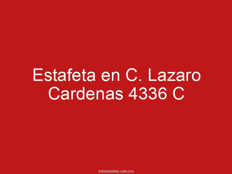 Estafeta en C. Lazaro Cardenas 4336 C