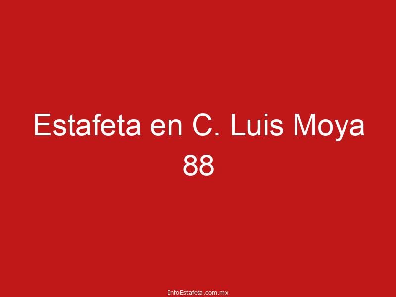 Estafeta en C. Luis Moya 88
