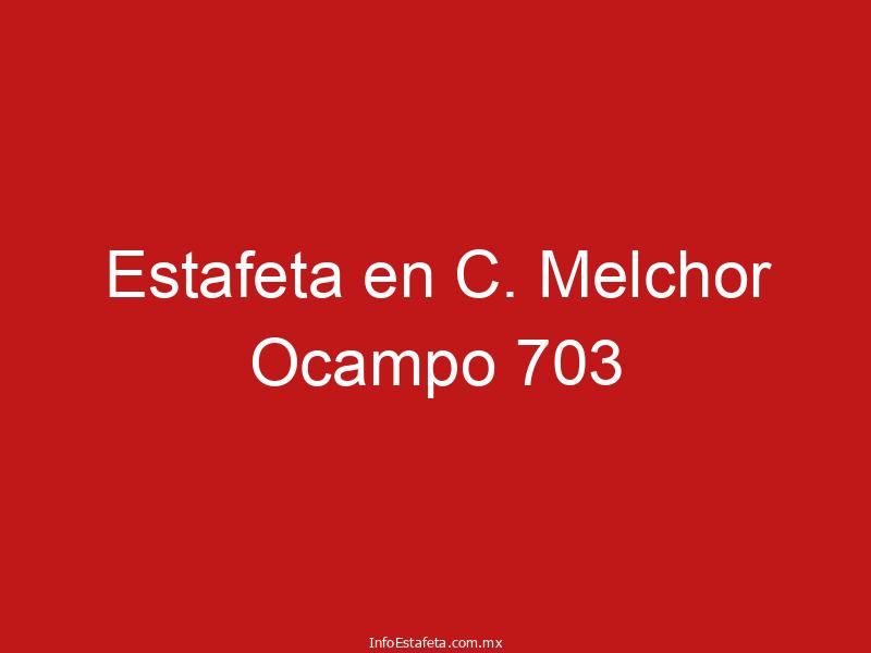 Estafeta en C. Melchor Ocampo 703