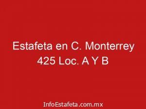 Estafeta en C. Monterrey 425 Loc. A Y B