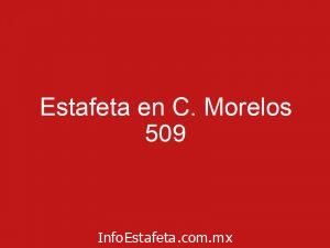 Estafeta en C. Morelos 509