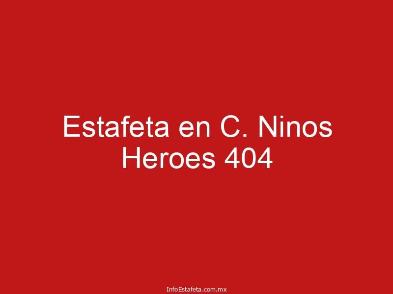 Estafeta en C. Ninos Heroes 404