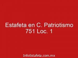 Estafeta en C. Patriotismo 751 Loc. 1