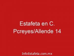 Estafeta en C. Pcreyes/Allende 14