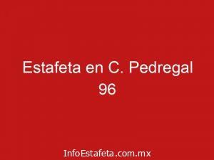 Estafeta en C. Pedregal 96
