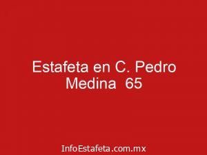Estafeta en C. Pedro Medina 65