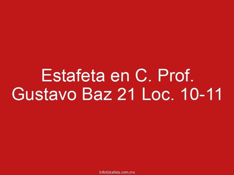Estafeta en C. Prof. Gustavo Baz 21 Loc. 10-11
