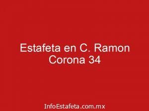 Estafeta en C. Ramon Corona 34