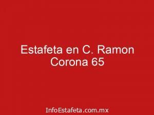 Estafeta en C. Ramon Corona 65