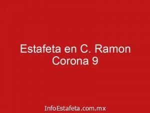 Estafeta en C. Ramon Corona 9