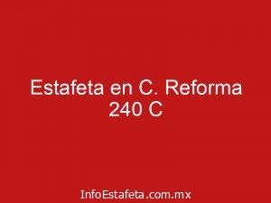 Estafeta en C. Reforma 240 C
