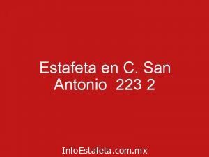 Estafeta en C. San Antonio 223 2