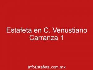 Estafeta en C. Venustiano Carranza 1