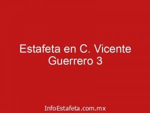 Estafeta en C. Vicente Guerrero 3