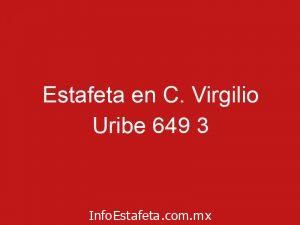 Estafeta en C. Virgilio Uribe 649 3