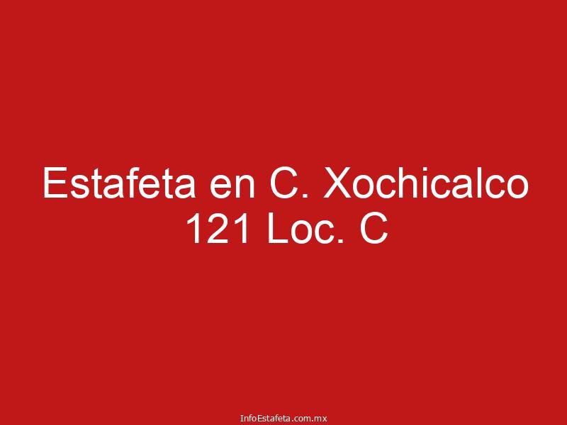 Estafeta en C. Xochicalco 121 Loc. C