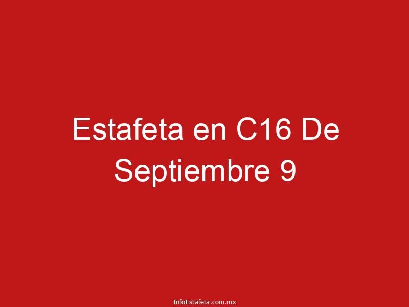 Estafeta en C16 De Septiembre 9