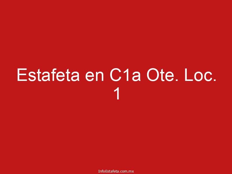 Estafeta en C1a Ote. Loc. 1
