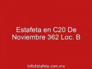 Estafeta en C20 De Noviembre 362 Loc. B