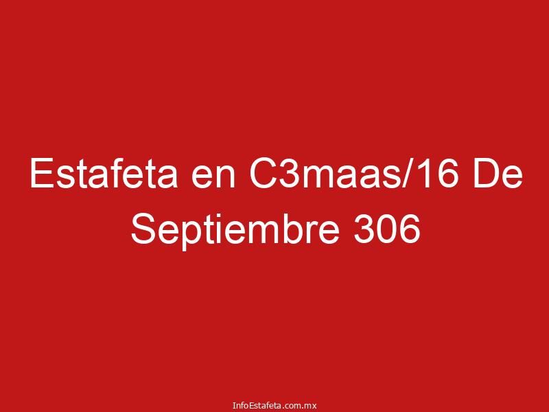 Estafeta en C3maas/16 De Septiembre 306