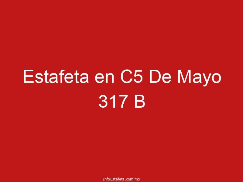 Estafeta en C5 De Mayo 317 B