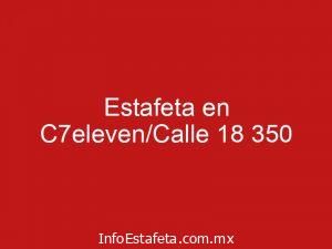 Estafeta en C7eleven/Calle 18 350