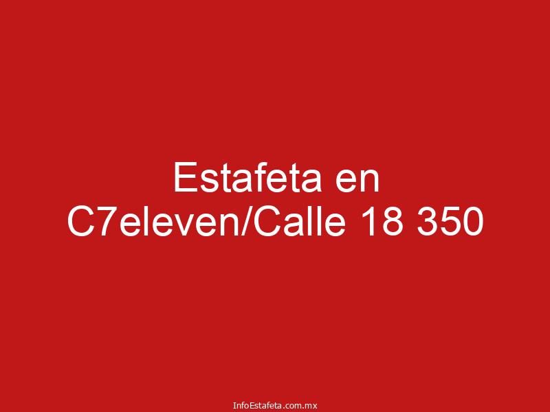 Estafeta en C7eleven/Calle 18 350