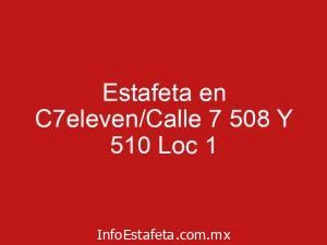 Estafeta en C7eleven/Calle 7 508 Y 510 Loc 1