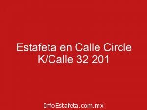 Estafeta en Calle Circle K/Calle 32 201