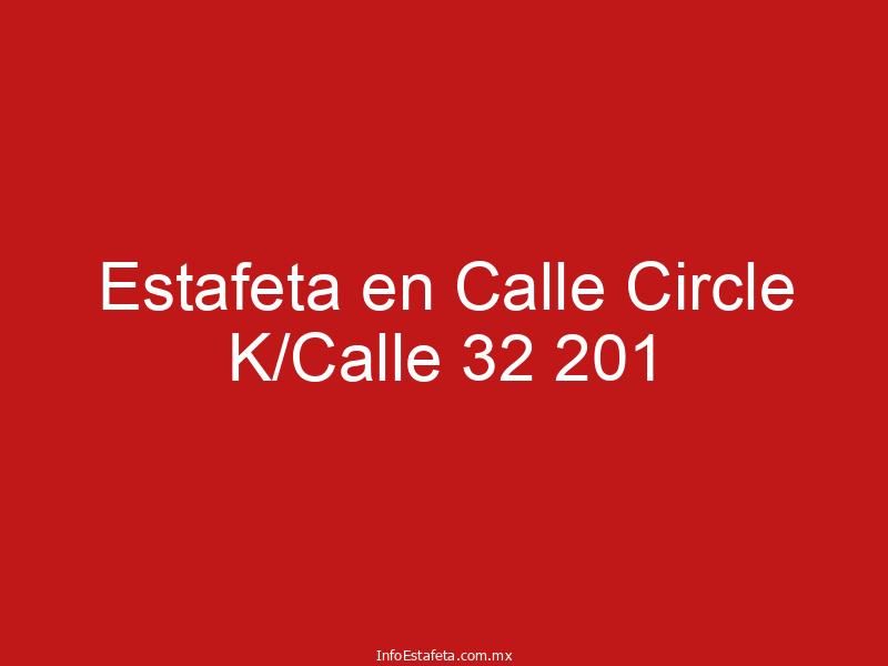 Estafeta en Calle Circle K/Calle 32 201