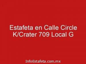 Estafeta en Calle Circle K/Crater 709 Local G