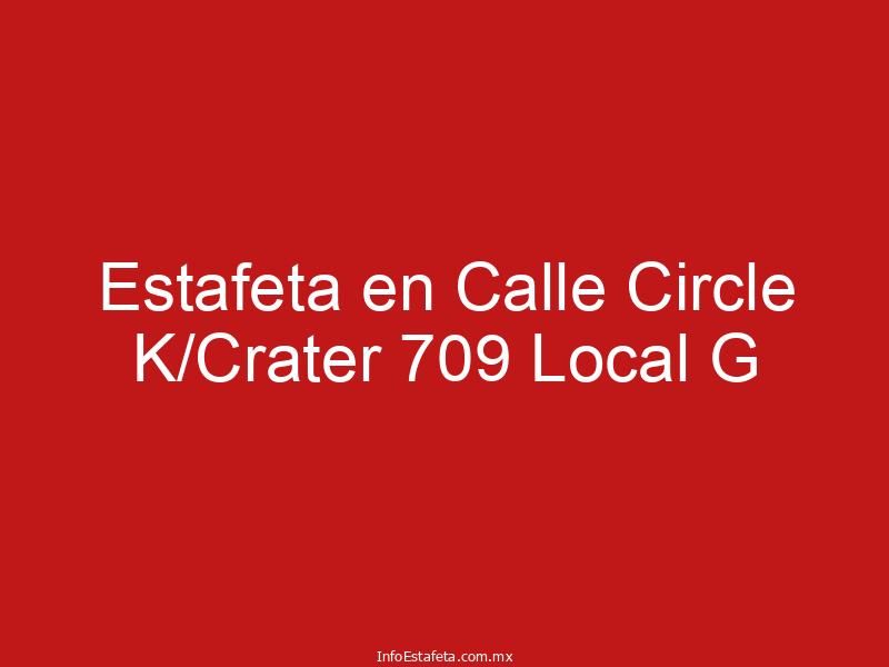 Estafeta en Calle Circle K/Crater 709 Local G