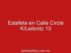 Estafeta en Calle Circle K/Leibnitz 13