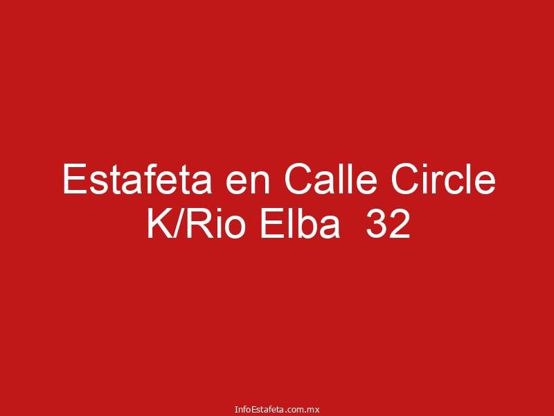 Estafeta en Calle Circle K/Rio Elba  32